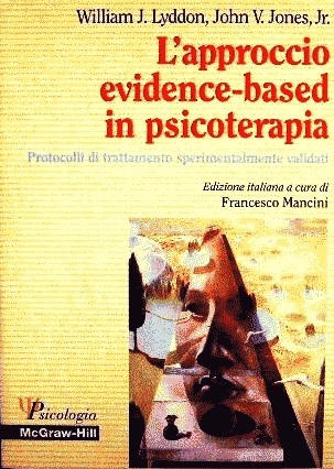 L’approccio evidence-based in psicoterapia - Protocolli di trattamento sperimentalmente validati